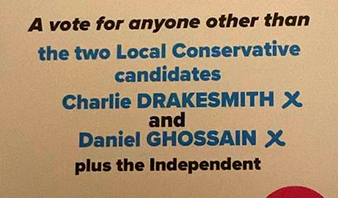 Poster reading: A vote for anyone other than the two local Conservative candidates Charlie Drakesmith and Daniel Ghossain, plus the Independent.